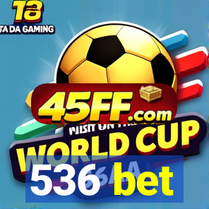 536 bet
